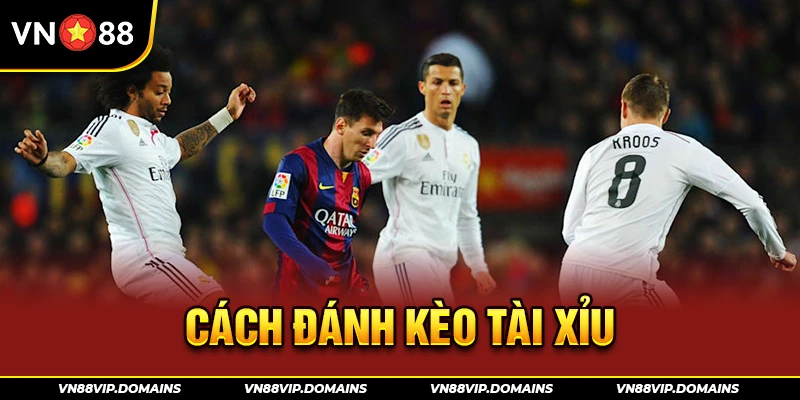 Cách đánh kèo tài xỉu