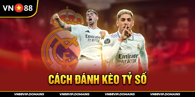 Cách đánh kèo tỷ số
