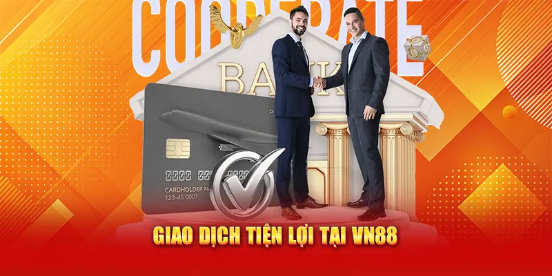 Giao dịch tiện lợi tại VN88