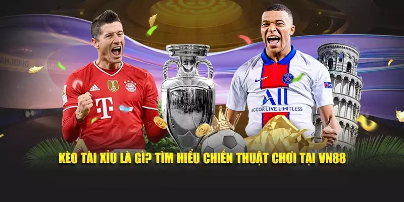 Khám phá khái niệm và cách chơi kèo tài xỉu trong cá cược thể thao