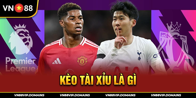 Kèo tài xỉu là gì