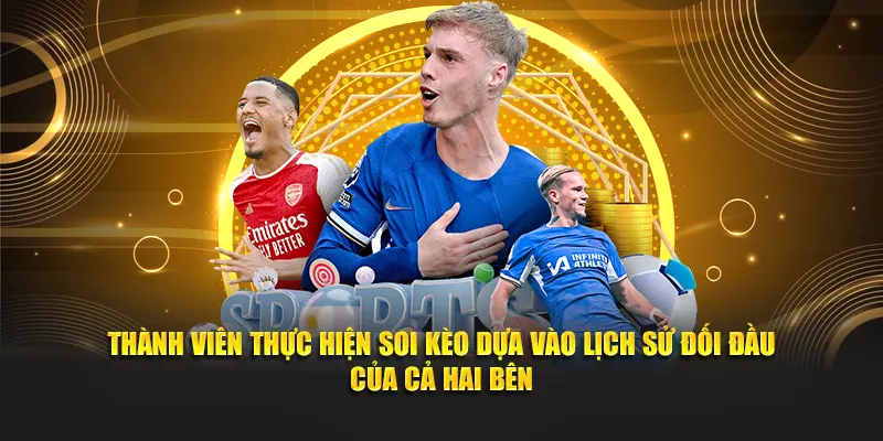 Thành viên thực hiện dự đoán kèo thơm dựa vào lịch sử đối đầu