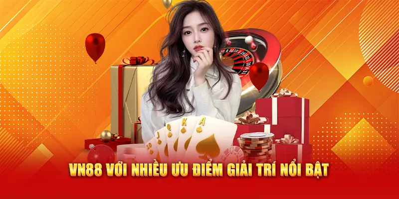 VN88 với nhiều ưu điểm giải trí nổi bật