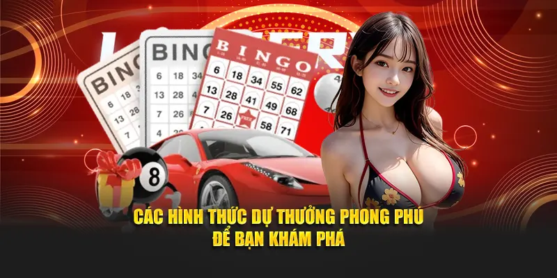 Các hình thức dự thưởng phong phú để bạn khám phá