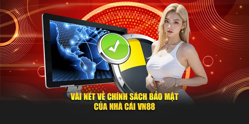 Vài nét về chính sách bảo mật của nhà cái VN88